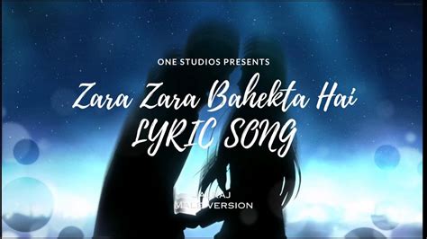 zara zara bahekta hai|zara zara bahekta hai lyrics in hindi.